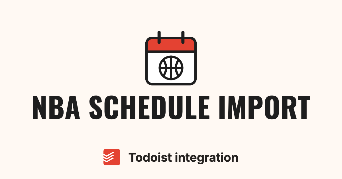 NBA Schedule Import — create Todoist tasks for your favorite NBA team’s games