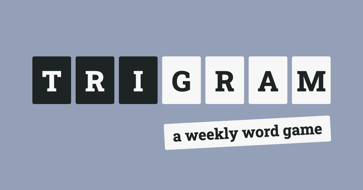 Trigram — a weekly word game about 3-letter sequences